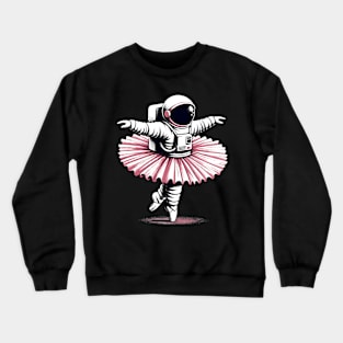 Cute Astronaut in Tutu Ballet Dancing Funny Ballet Crewneck Sweatshirt